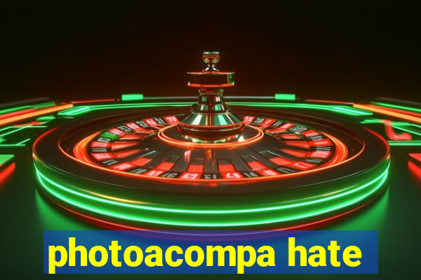 photoacompa hate